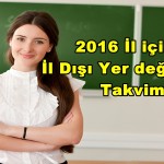 il içi ve il dışı yer değiştirme takvimi