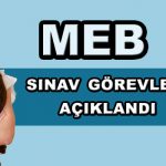 sınav görevleri açıklandı