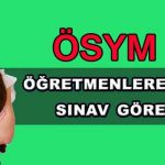 osym-sinav-gorevi-son