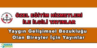 Yaygın Gelişimsel Bozukluğu Olan Bireyler İçin Yayınlar