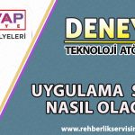 DENEYAP UYGULAMA SINAVI NASIL OLACAK