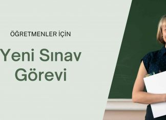 Öğretmenler İçin Yeni Sınav Görevi sınav görevi