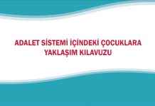 ADALET SİSTEMİ İÇİNDEKİ ÇOCUKLARA YÖNELİK YAKLAŞIM KILAVUZU YAYIMLANDI